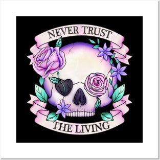 Never trust the living, floral skull design Posters and Art